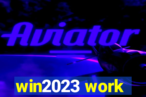 win2023 work